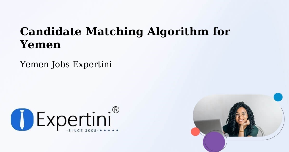 Candidate Matching Algorithm Overview – Hamdān - Yemen Jobs Expertini