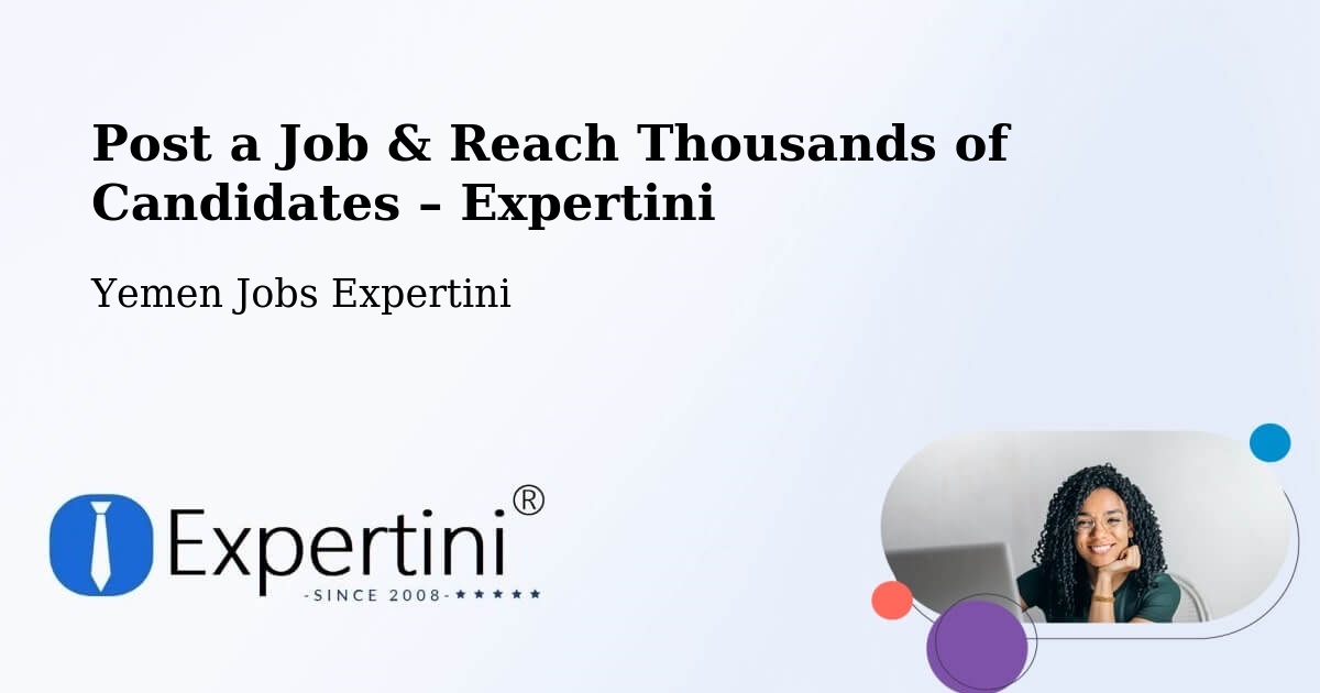 Post a Job in Hamdān – Hire the Right Talent - Hamdān, Yemen Jobs Expertini