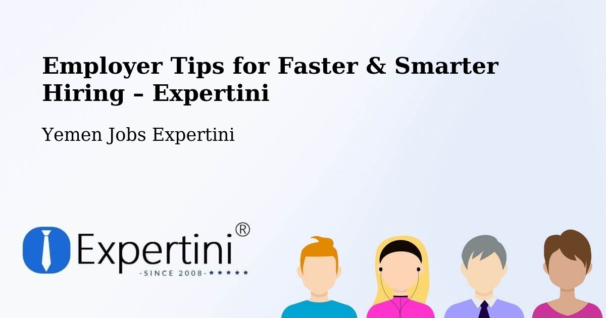 Employer Tips for Hiring & Recruitment – Hamdān - Hamdān, Yemen Jobs Expertini