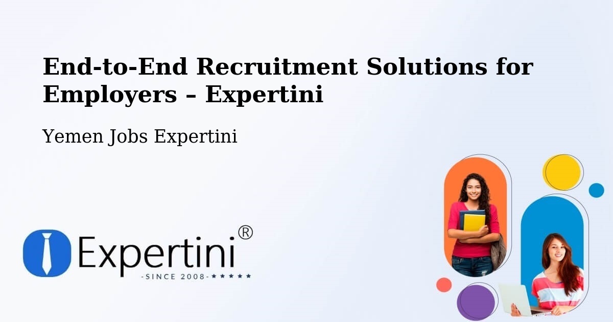 Recruitment Solutions for Employers – Hamdān - Hamdān, Yemen Jobs Expertini
