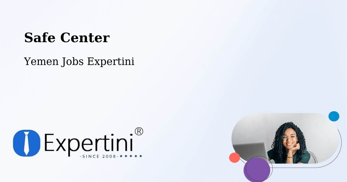 Safety Center – Hamdān - Yemen Jobs Expertini