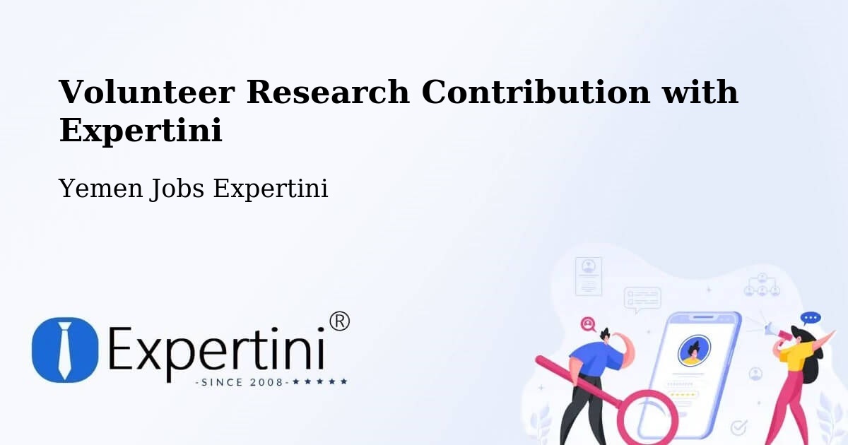 Volunteer Research Contribution Program – Hamdān - Yemen Jobs Expertini